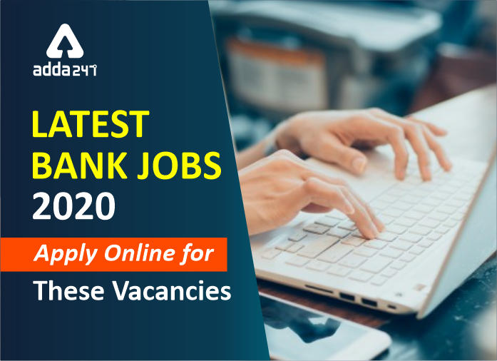 Bank Jobs 2020-21: लेटेस्ट बैंक नोटिफिकेशन, करें ऑनलाइन आवेदन | Latest Hindi Banking jobs_2.1
