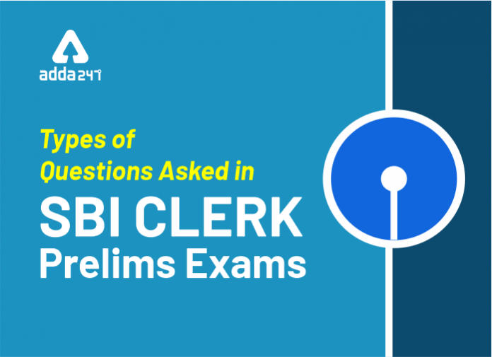 Types of questions asked in SBI Clerk Prelims Exams