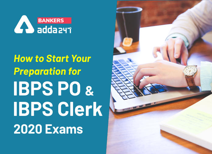How to start your preparation for IBPS PO and IBPS Clerk 2020 Exams - Blog
