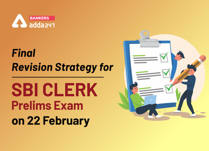 Final Revision Strategy for SBI Clerk Prelims Exam on 22 February - Blog (1)