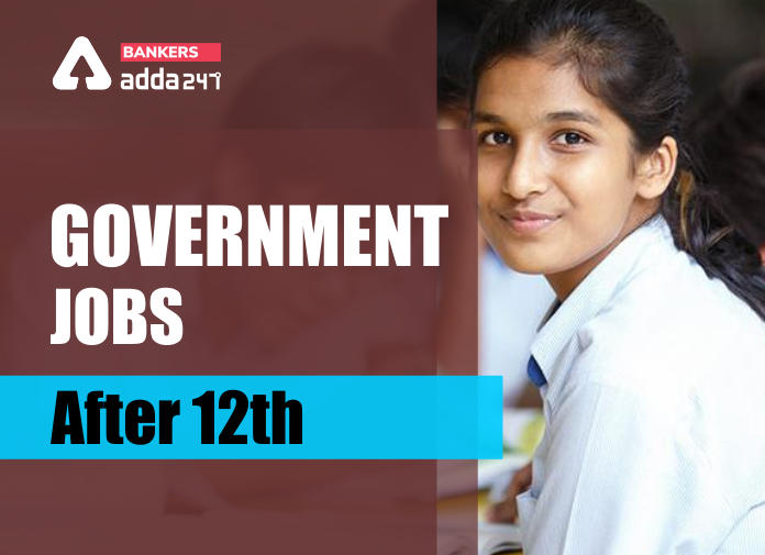 Government jobs after 12th - Blog (1)
