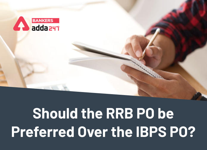 Should the RRB PO be preferred over the IBPS PO-Blog