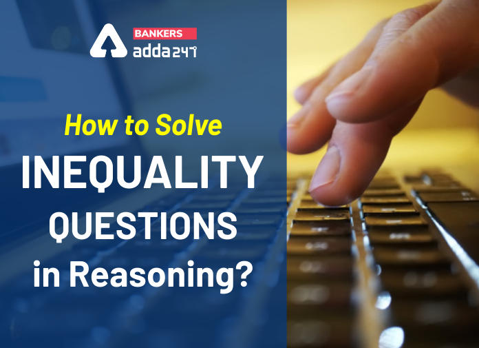 How to Solve Inequality Questions in Reasoning - Blog