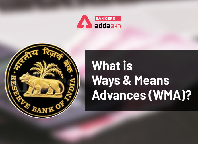 What is Ways and Means Advances (WMA) - Blog