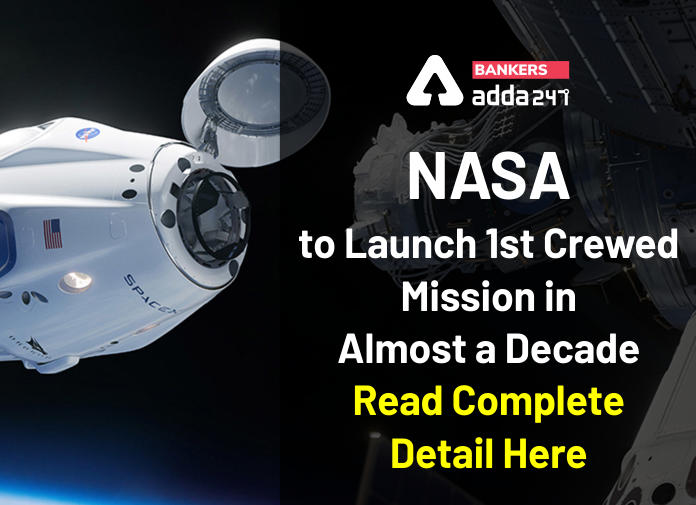 NASA to launch 1st crewed mission in almost a decade - Blog