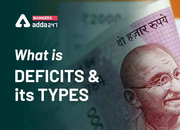What is Deficits & its types - Blog