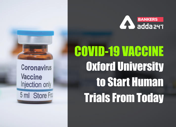 Covid-19 vaccine - Oxford University to Start Human Trials From Today - Blog