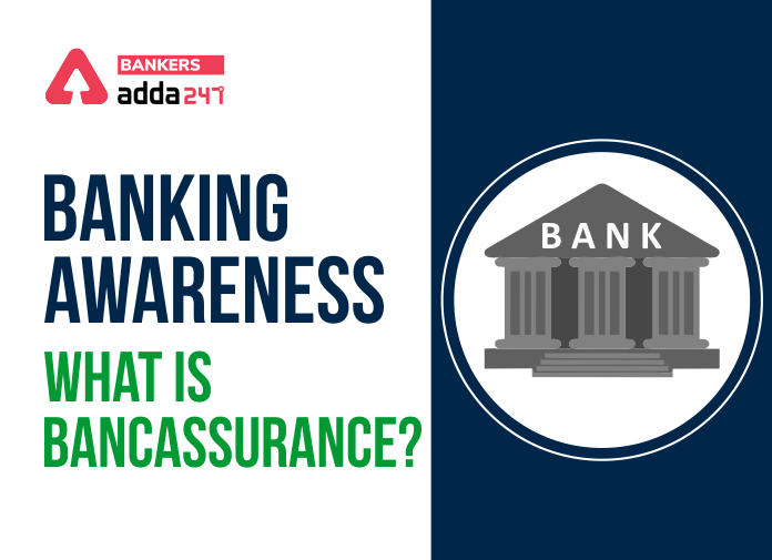 Banking Awareness - What Is Bancassurance - Blog