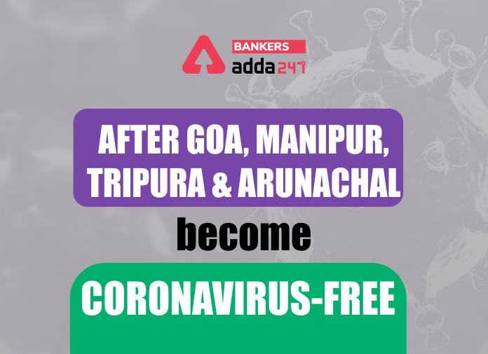 After Goa, Manipur, Tripura and Arunachal become coronavirus-free -Blog