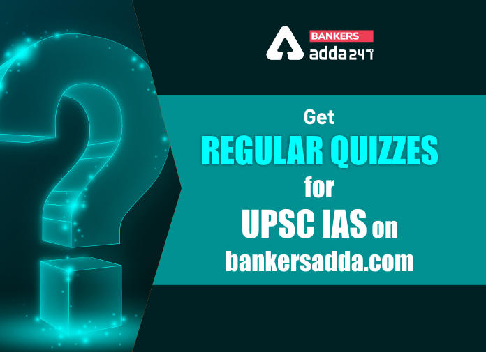 Get regular quizzes for UPSC IAS on bankersadda.com - Blog