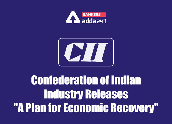 भारतीय उद्योग परिसंघ (CII) ने जारी किया "A plan for economic recovery" | Latest Hindi Banking jobs_2.1