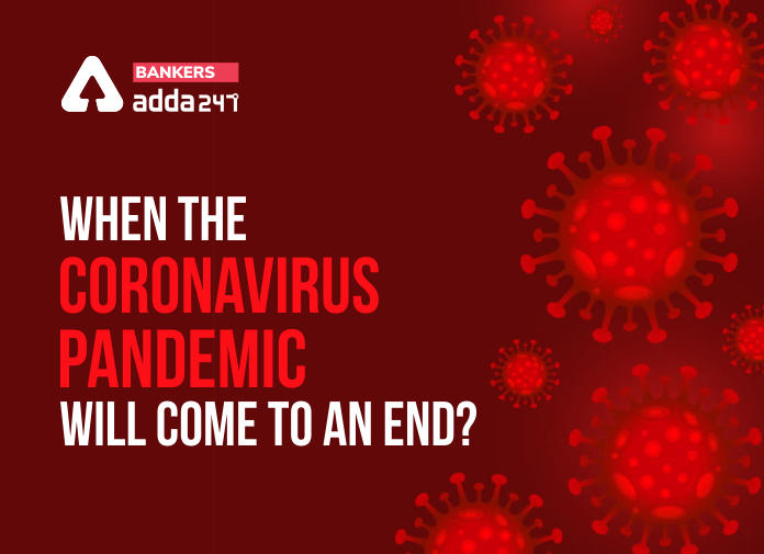 When the Coronavirus Pandemic will come to an end-Blog