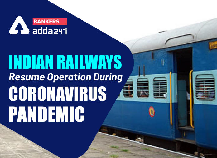 Indian Railways Resume Operation during Coronavirus Pandemic - Blog