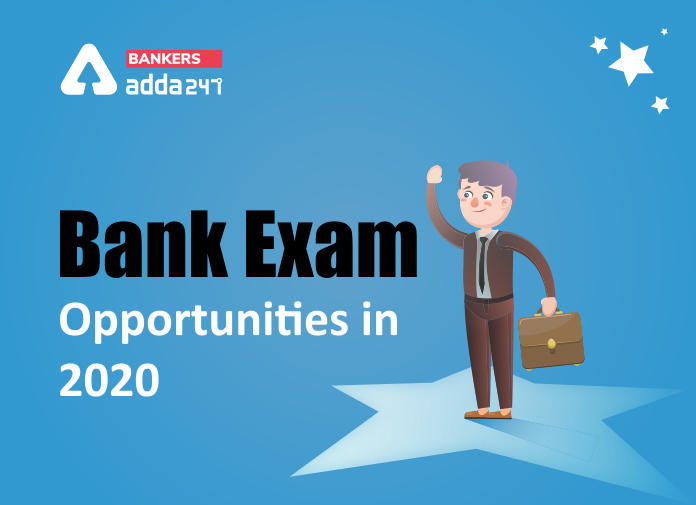 Bank Exam opportunities in 2020 - Blog