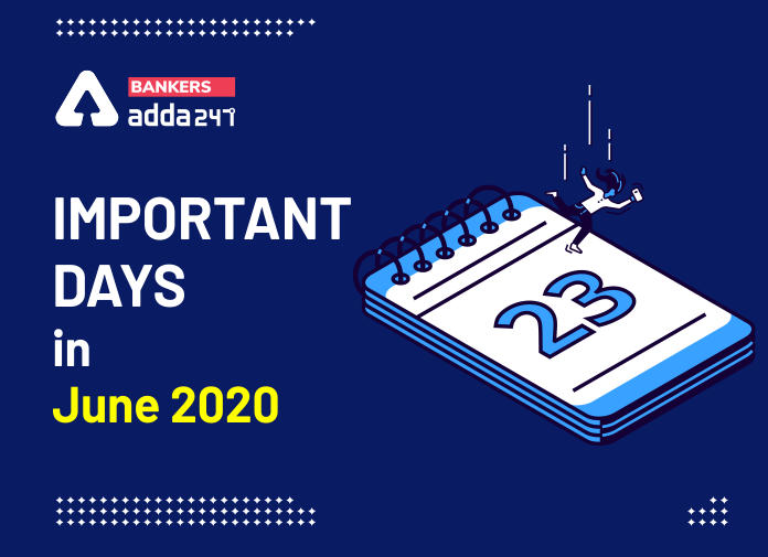 List of Important Days in June 2020 : जून 2020 में राष्ट्रीय और अंतर्राष्ट्रीय महत्वपूर्ण दिनों की सूची | Latest Hindi Banking jobs_2.1