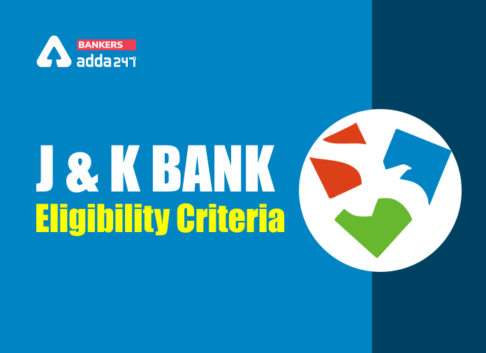 J & K Bank Eligibility Criteria - Blog