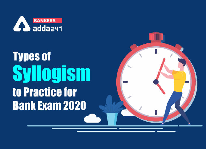 Types of syllogism to practice for bank exam 2020 - Blog
