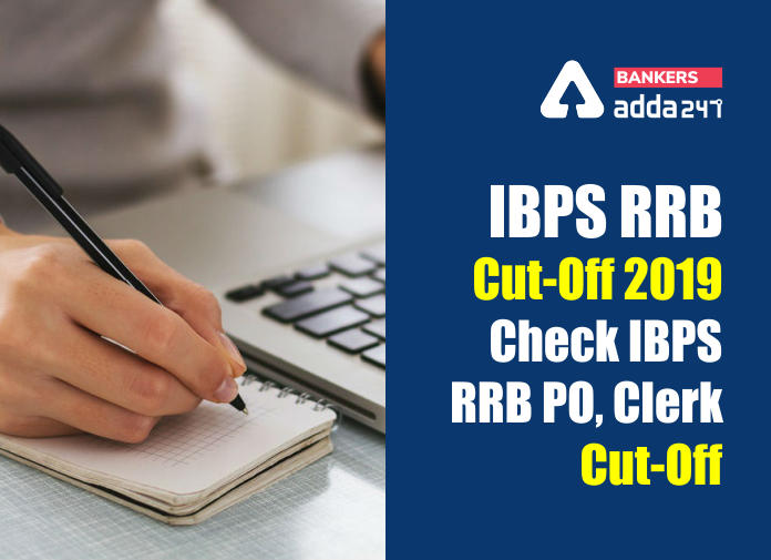 IBPS RRB Cut-off 2019 - Check IBPS RRB PO, Clerk Cut-off - Blog