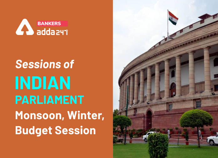 Sessions of Indian Parliament - Monsoon, Winter, Budget Session - Blog