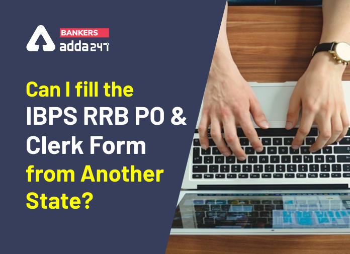 Can I fill the IBPS RRB PO and Clerk Form from another state-Blog
