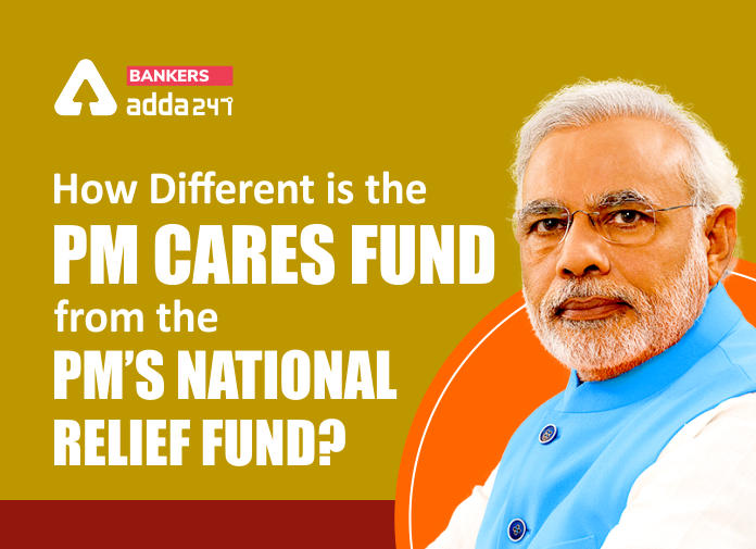 How different is the PM CARES Fund from the PM’s National Relief Fund-Blog