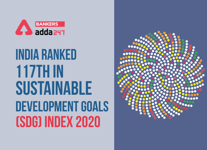 India ranked 117th in Sustainable Development Goals (SDG) Index 2020