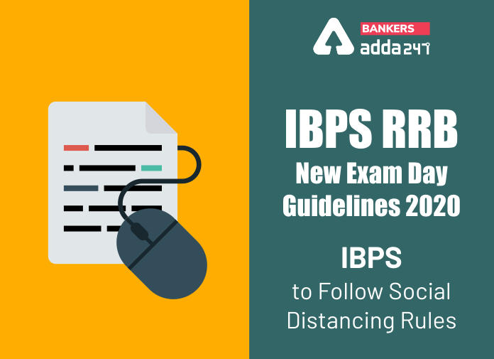 IBPS RRB New Exam Day Guidelines 2020 - IBPS to Follow Social Distancing Rules - Blog