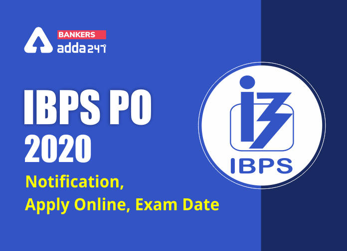 IBPS PO 2020 Notification, Apply Online, Exam Date - Blog