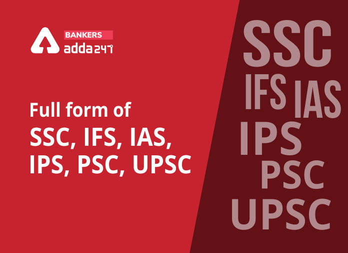 Full form of SSC, IFS, IAS, IPS, PCS, UPSC - Blog