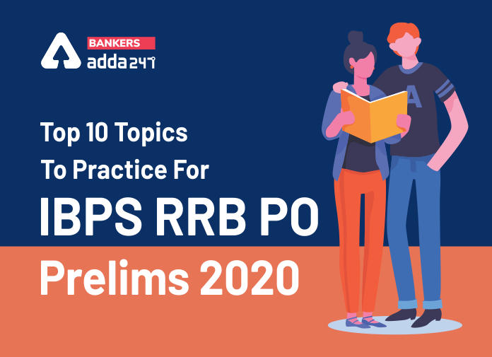 Top 10 Topics To Practice For IBPS RRB PO Prelims 2020Â - Blog