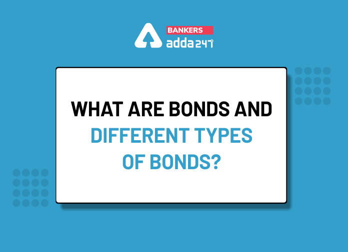 What are bonds and different types of bonds - Blog