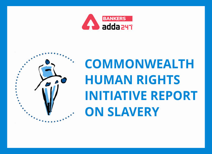 Commonwealth Human Rights Initiative Report on Slavery - Blog
