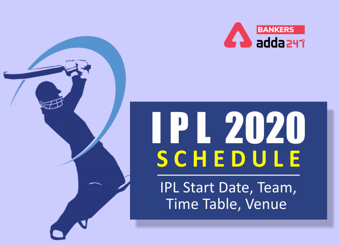 IPL Schedule 2020 - IPL Start Date, Team, Time Table, Venue - Blog
