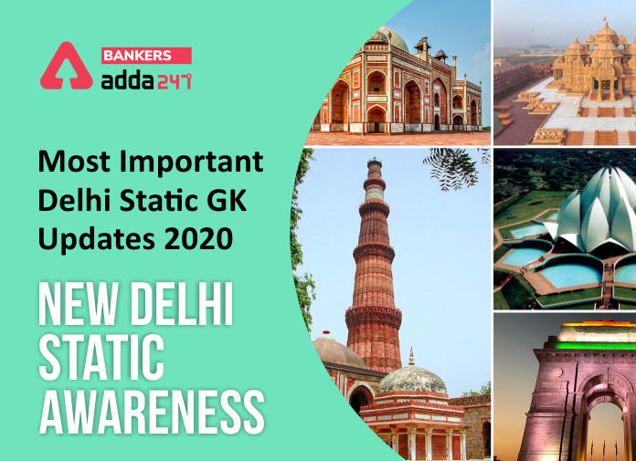 Most Important Delhi Static GK Updates 2020 - Blog