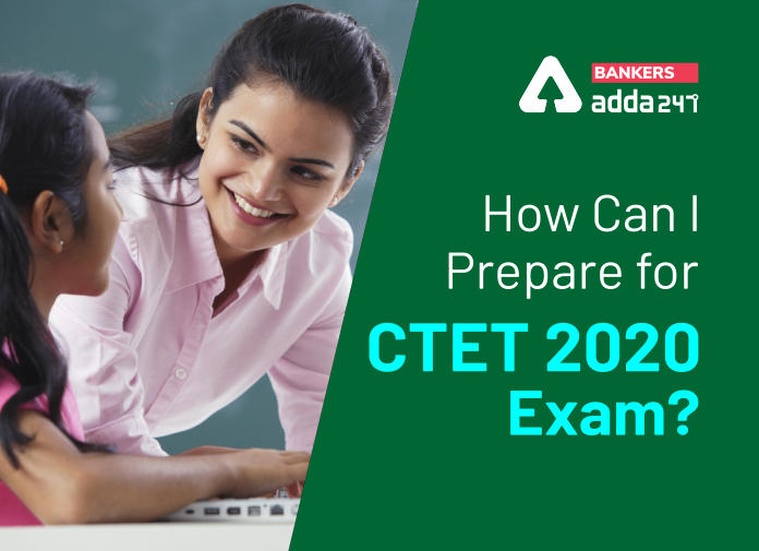 How can I prepare for CTET 2020 Exam - Blog