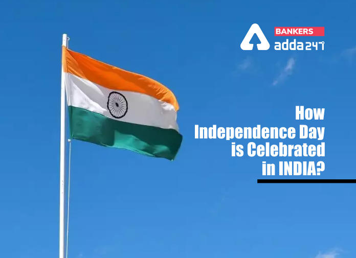 How Independence Day is Celebrated in India - Blog