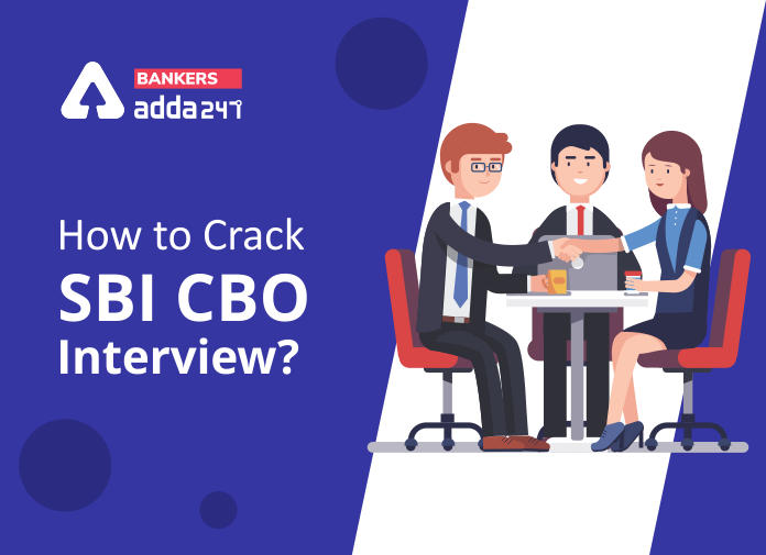 How to crack SBI CBO Interview - Blog