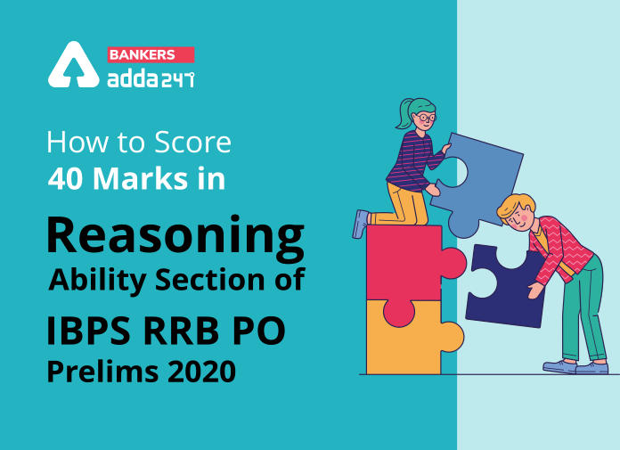 How to score 40 marks in Reasoning Ability Section of IBPS RRB PO Prelims 2020 - Blog