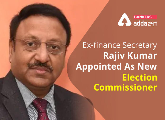 Ex-finance Secretary Rajiv Kumar Appointed As New Election Commissioner - Blog