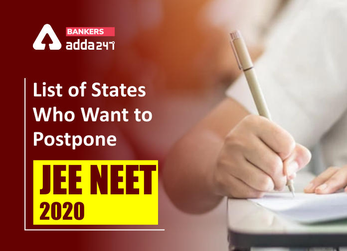List of states who want to postpone JEE NEET 2020 - Blog