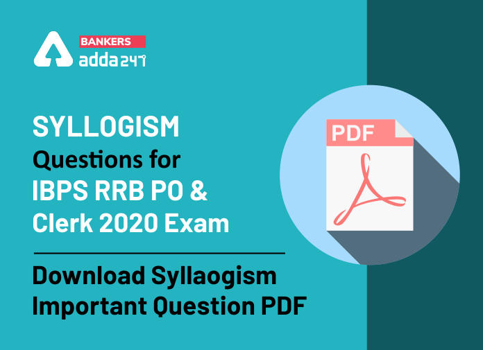 Syllogism Question for IBPS RRB PO & Clerk Exam 2020 - Blog