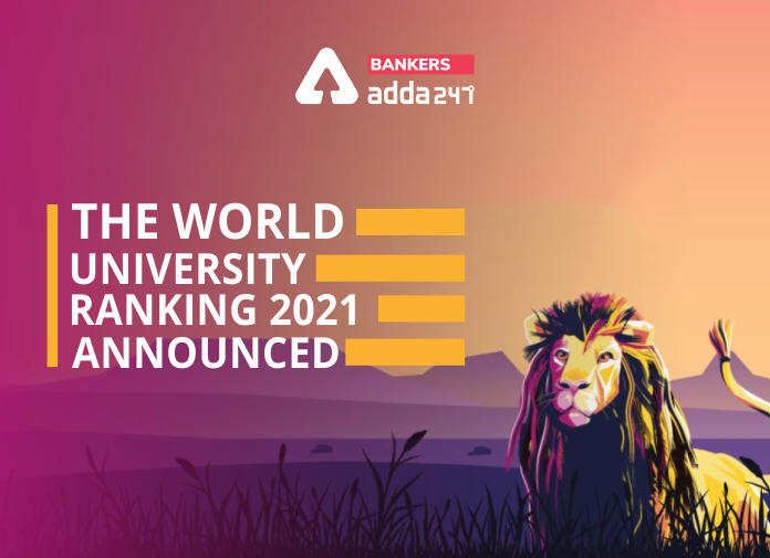 THE World University Ranking 2021 Announced - Blog