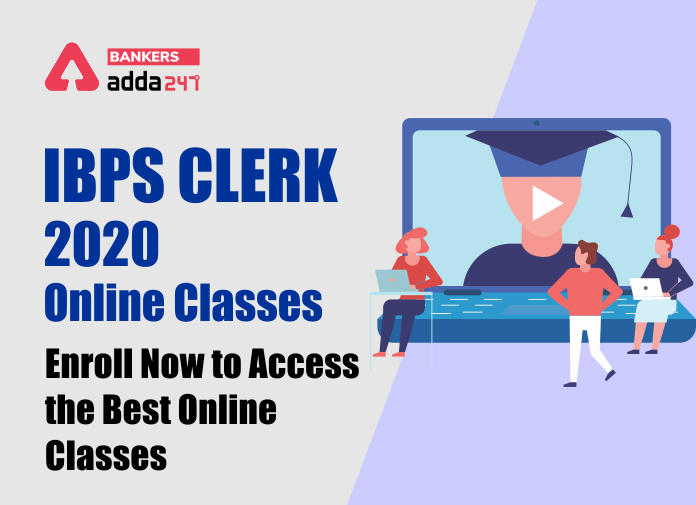 IBPS Clerk 2020 Online Classes - Enroll Now to Access the Best Online Classes - Blog