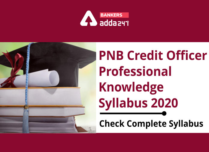 PNB Credit Officer Professional Knowledge Syllabus 2020 - Check Complete Syllabus -Blog