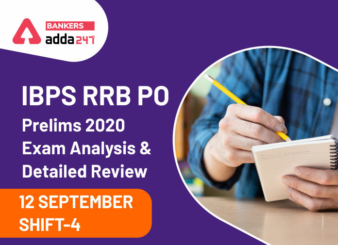 IBPS RRB PO Prelims 2020 Exam Analysis & Detailed Review - 12 September, Shift-4 - Blog