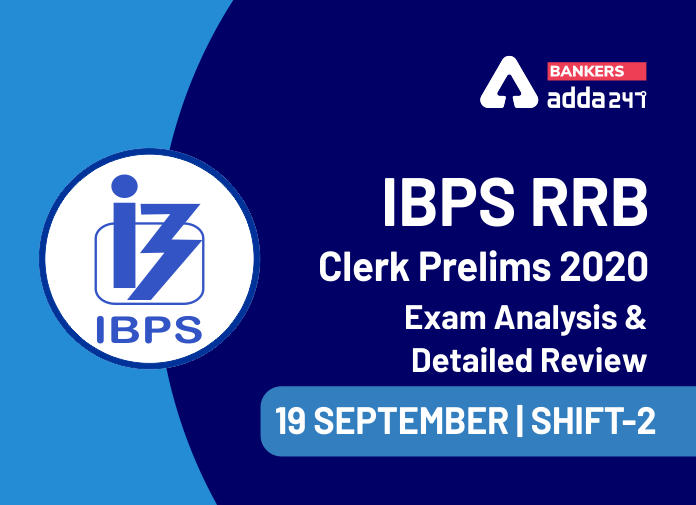 IBPS RRB Clerk Prelims 2020 Exam Analysis & Detailed Review - 19 September, Shift-2 - Blog