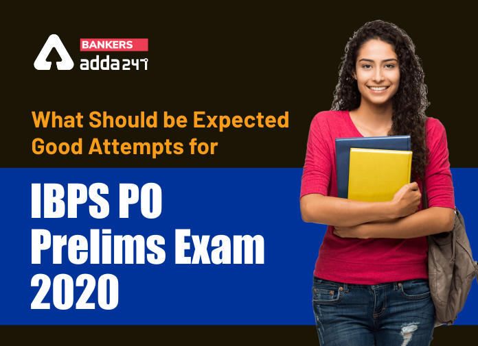 What should be Expected Good Attempts for IBPS PO Prelims Exam 2020 - Blog