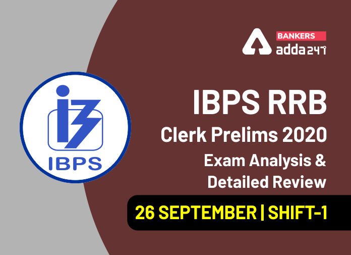 IBPS RRB Clerk Prelims 2020 Exam Analysis & Detailed Review - 26 September, Shift-1- Blog