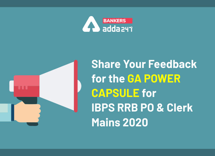 Share Your Feedback for the GA Power Capsule for IBPS RRB PO and Clerk Mains 2020Â - BLog