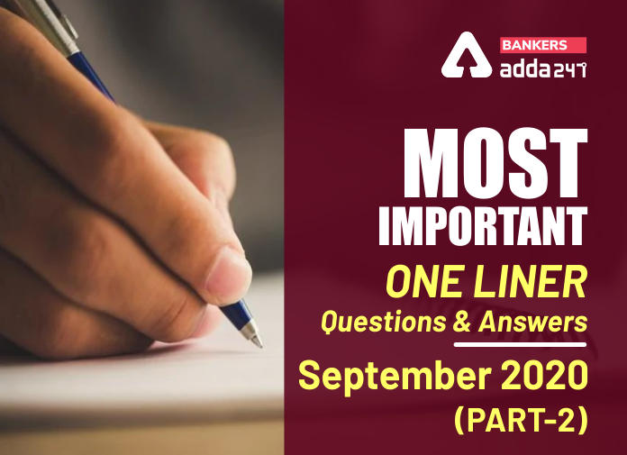 Most Important One Liner Questions and Answers, Septembe 2020 (Part-2) - Blog